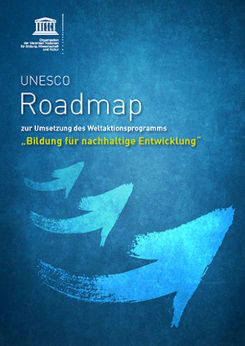 UNESCO Roadmap zur Umsetzung des Weltaktionsprogramms "Bildung für nachhaltige Entwicklung"