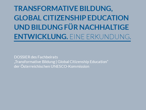 Transformative Bildung, Global Citizenship Education und Bildung für Nachhaltige Entwicklung. Eine Erkundung.